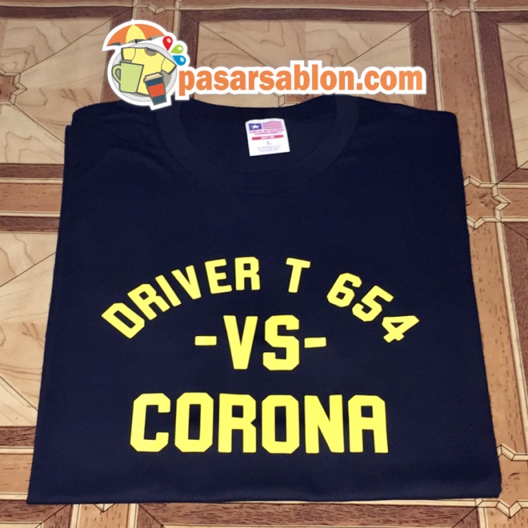 Jasa Sablon Kaos Kata Driver T 654 Vs Corona